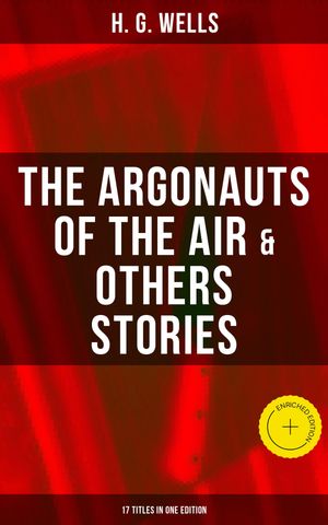 ��ŷKobo�Żҽ��ҥ��ȥ����㤨���The Argonauts of the Air & Others Stories - 17 Titles in One Edition Fantasy and science fiction short stories���Żҽ��ҡ�[ H. G. Wells ]�פβ����Ǥ������ʤ�150�ߤˤʤ�ޤ���