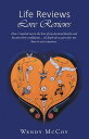 ŷKoboŻҽҥȥ㤨Life Reviews / Love Reviews How I Reached out to the Love of My Deceased Family and Became Their Confidante... Til Death Do Us Part Does Not Have to Exist AnymoreŻҽҡ[ Wendy McCoy ]פβǤʤ468ߤˤʤޤ