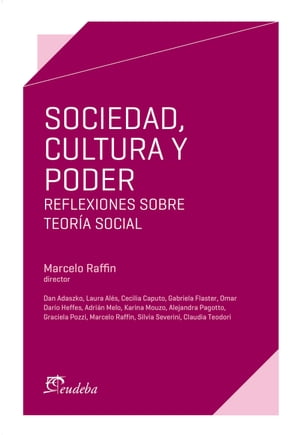 Sociedad, cultura y poder Reflexiones sobre teor?a social