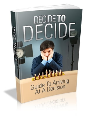 Guide to arriving at a decision !