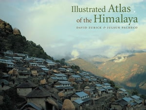 Illustrated Atlas of the Himalaya【電子書籍】 David Zurick