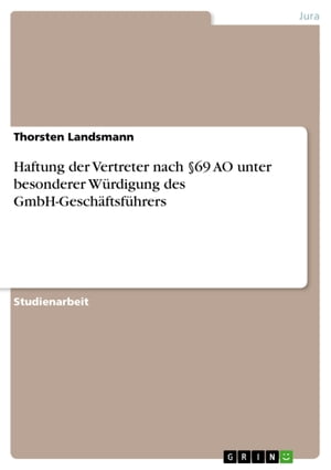 Haftung der Vertreter nach §69 AO unter besonderer W?rdigung des GmbH-Gesch?ftsf?hrers【電子書籍】[ Thorsten Landsmann ]