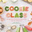 Cookie Class 120 Irresistible Decorating Ideas for Any OccasionŻҽҡ[ Jenny Keller ]