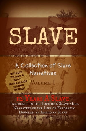 ŷKoboŻҽҥȥ㤨SLAVE 12 Years A Slave and THREE ADDITIONAL Slave Narratives for the price of ONE (Contains 
