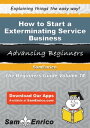 How to Start a Exterminating Service Business Ho