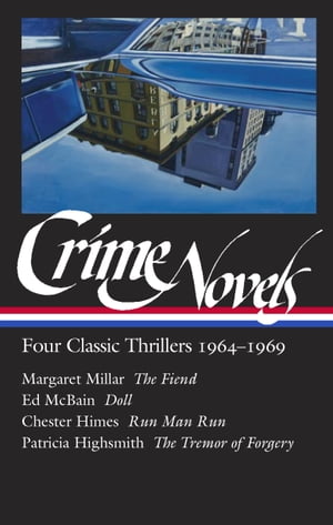 Crime Novels: Four Classic Thrillers 1964-1969 (LOA #371)