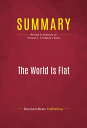 Summary: The World Is Flat Review and Analysis of Thomas L. Friedman's Book【電子書籍...