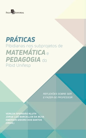 Práticas Pibidianas nos Subprojetos de Matemática e Pedagogia do Pibid Unifesp