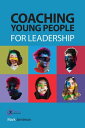 Coaching Young People for Leadership【電子書籍】 Mark Jamieson
