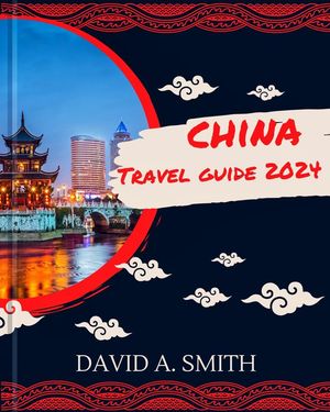 China travel guide 2024