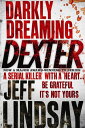 Darkly Dreaming Dexter DEXTER NEW BLOOD, the major TV thriller on Sky Atlantic (Book One)【電子書籍】 Jeff Lindsay