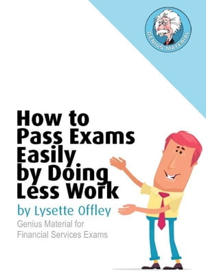 ŷKoboŻҽҥȥ㤨How to Pass Exams Easily by Doing Less Work: Genius Material for Financial Services and other Professional ExamsŻҽҡ[ Lysette Offley ]פβǤʤ557ߤˤʤޤ