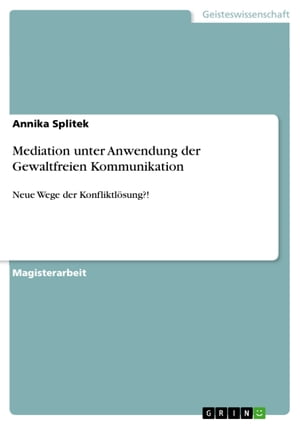 Mediation unter Anwendung der Gewaltfreien Kommunikation