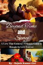 Beyond Time and Space: A Love That Endures【電子書籍】[ Rajesh Giri ]