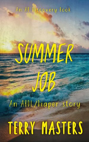 Summer Job An ABDL/FemDom/Diaper story【電子