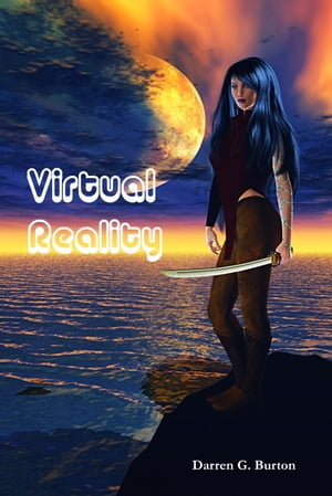 Virtual Reality【電子書籍】[ Darren G. Bur