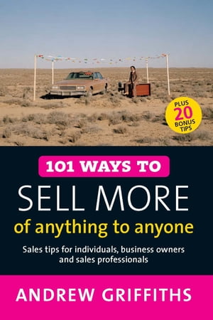 101 Ways to Sell More of Anything to Anyone