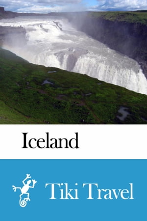 Iceland Travel Guide - Tiki Travel