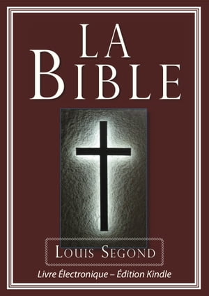 La Bible (Louis Segond) - Bible ?lectroniqueŻҽҡ[ Dieu ]