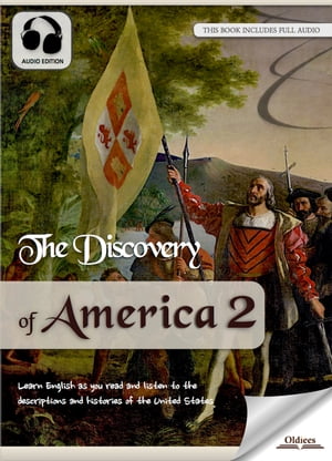 The Discovery of America 2 The United States History for English Learners, Children(Kids) and Young Adults【電子書籍】 Oldiees Publishing