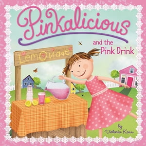 Pinkalicious and the Pink Drink【電子書籍】[ Victoria Kann ]