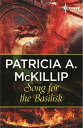 Song for the Basilisk【電子書籍】 Patricia A. McKillip