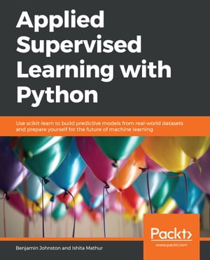 Applied Supervised Learning with Python