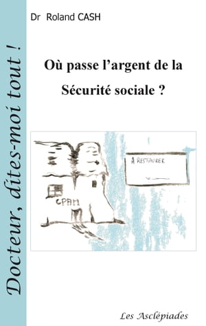 Où passe l'argent de la Sécurité Sociale ?