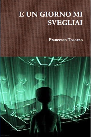 E un giorno mi svegliaiŻҽҡ[ Francesco Toscano ]