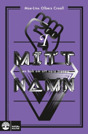 I mitt namn : en bok om att vara trans 