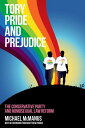 Tory Pride and Prejudice The Conservative Party and homosexual law reform