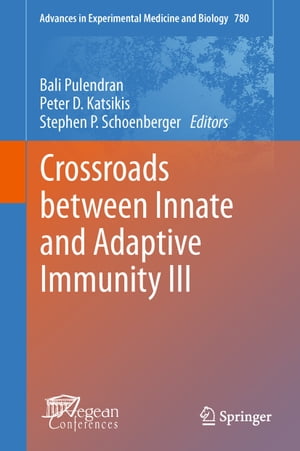 Crossroads between Innate and Adaptive Immunity III【電子書籍】