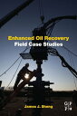 Enhanced Oil Recovery Field Case Studies【電子書籍】