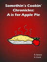 Somethin's Cookin' Chronicles: A is for Apple Pi