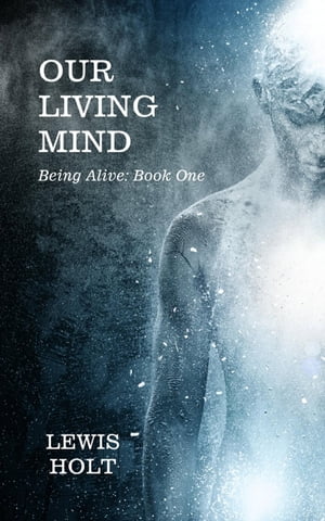 Our Living Mind【電子書籍】[ Lewis Holt ]
