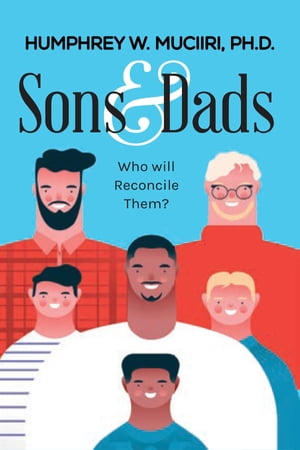 Sons And Dads Who Will Reconcile Them?