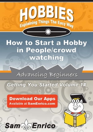 ŷKoboŻҽҥȥ㤨How to Start a Hobby in People/crowd watching How to Start a Hobby in People/crowd watchingŻҽҡ[ Blythe Thao ]פβǤʤ616ߤˤʤޤ