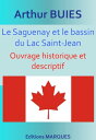 ŷKoboŻҽҥȥ㤨Le Saguenay et le bassin du Lac Saint-Jean Ouvrage historique et descriptifŻҽҡ[ Arthur BUIES ]פβǤʤ403ߤˤʤޤ