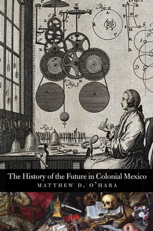 The History of the Future in Colonial Mexico