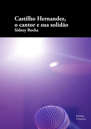 Castilho Hernandez, o cantor e sua solid?oŻҽҡ[ Sidney Rocha ]