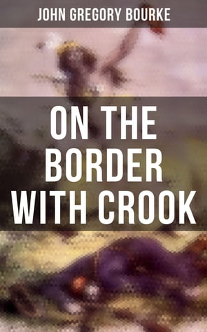 On The Border With Crook【電子書籍】[ John