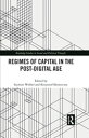 Regimes of Capital in the Post-Digital Age【電子書籍】