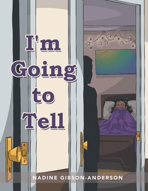 I'm Going to Tell【電子書籍】[ Nadine Gibson-Anderson ]
