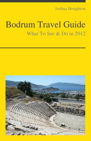 Bodrum, Turkey Travel Guide - What To See & Do