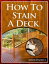 How To Stain A Deck