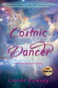 Cosmic Dancer An Interdimensional Fantasy【電子書籍】 Lianne Downey