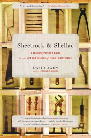 ŷKoboŻҽҥȥ㤨Sheetrock & Shellac A Thinking Person's Guide to the Art and Science of Home ImprovementŻҽҡ[ David Owen ]פβǤʤ2,552ߤˤʤޤ