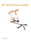 Der Sommer muss warten【電子書籍】 Fredi Gertsch