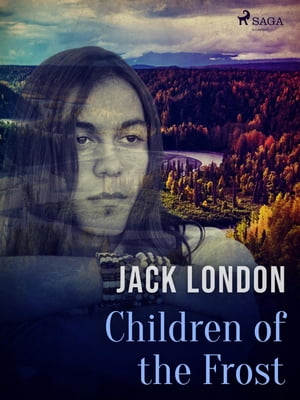 Children of the FrostŻҽҡ[ Jack London ]