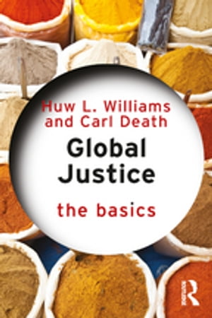 Global Justice: The BasicsŻҽҡ[ Huw L. Williams ]